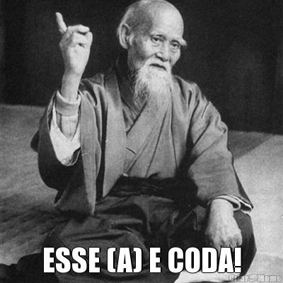  ESSE (A) E CODA!