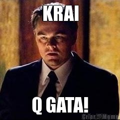 KRAI Q GATA!