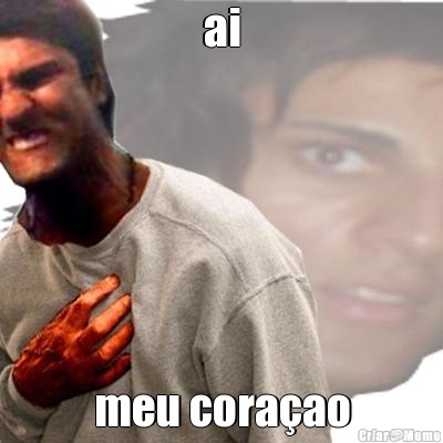ai meu cora�ao