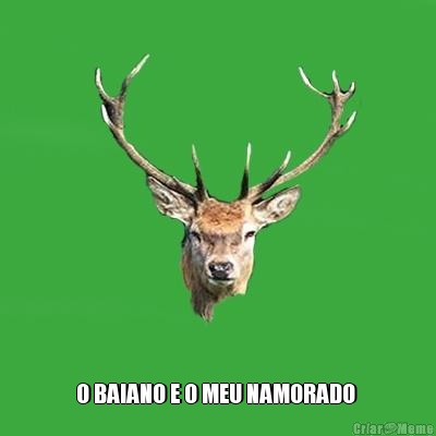  O BAIANO E O MEU NAMORADO 