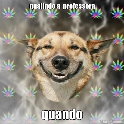 quallndo a  professora quando