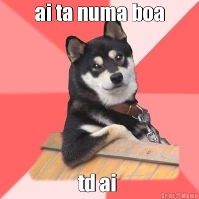 ai ta numa boa td ai 
