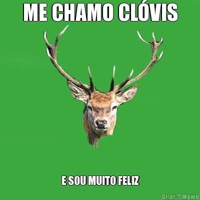 ME CHAMO CL�VIS E SOU MUITO FELIZ