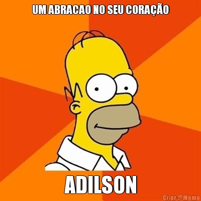 UM ABRACAO NO SEU CORA��O ADILSON