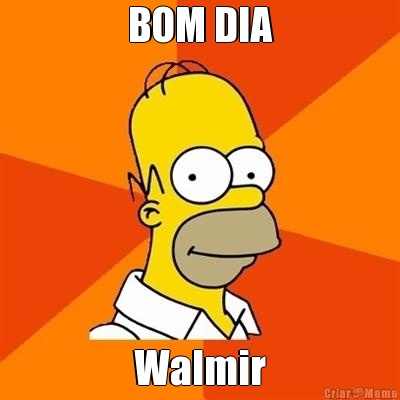 BOM DIA Walmir