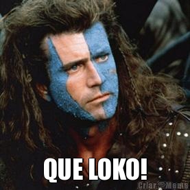  QUE LOKO!