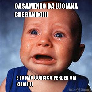 CASAMENTO DA LUCIANA
CHEGANDO!!! E EU N�O CONSIGO PERDER UM
KILO!!!!!