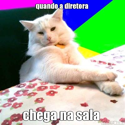 quando a diretora  chega na sala 