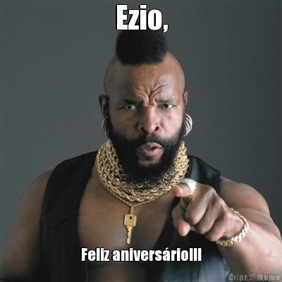 Ezio, Feliz anivers�rio!!!