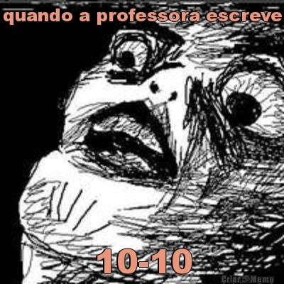 quando a professora escreve 10-10