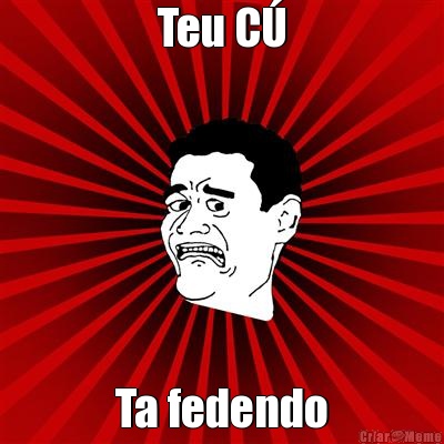 Teu C� Ta fedendo