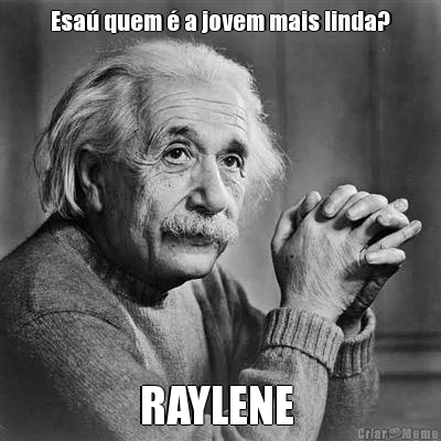 Esa� quem � a jovem mais linda? RAYLENE 