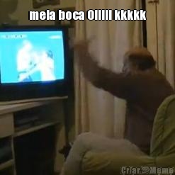 meia boca Oiiiii kkkkk 
