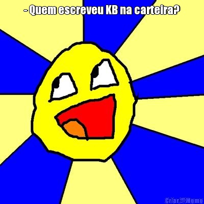 - Quem escreveu KB na carteira? 
