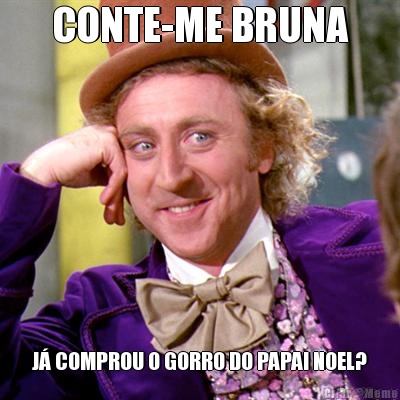 CONTE-ME BRUNA J� COMPROU O GORRO DO PAPAI NOEL?