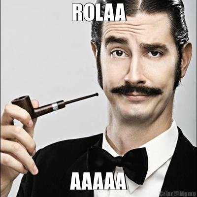 ROLAA AAAAA