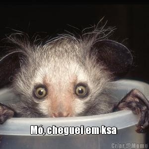  M�, cheguei em ksa 