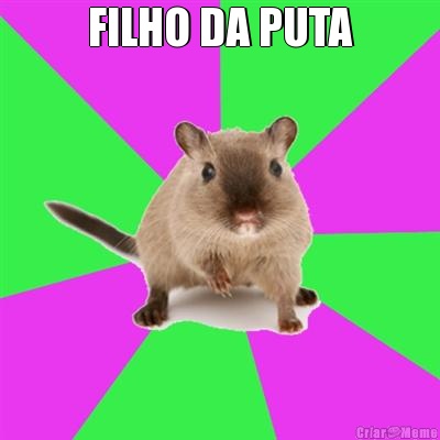 FILHO DA PUTA 