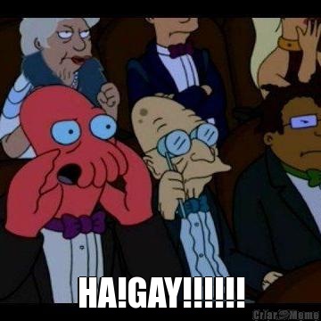  HA!GAY!!!!!!