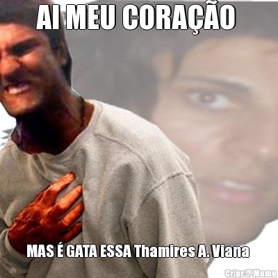AI MEU CORA��O  MAS � GATA ESSA Thamires A. Viana 