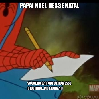 PAPAI NOEL, NESSE NATAL S� QUERO DAR UM BEIJO NESSE
BIQUINHO...ME AJUDA AI!