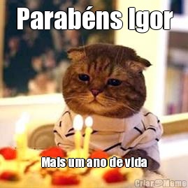 Parab�ns Igor Mais um ano de vida