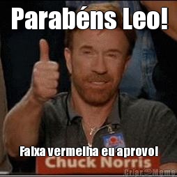 Parab�ns Leo! Faixa vermelha eu aprovo!