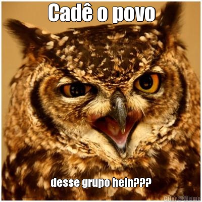 Cad� o povo desse grupo hein???