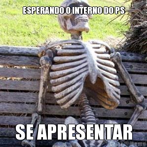 ESPERANDO O INTERNO DO PS SE APRESENTAR