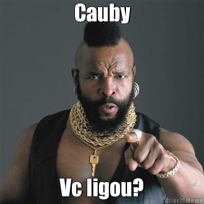 Cauby Vc ligou?