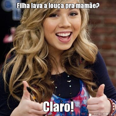 Filha lava a lou�a pra mam�e? Claro!