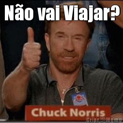 N�o vai Viajar? 