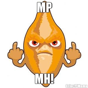 MP MH!