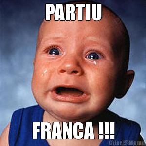 PARTIU FRANCA !!!