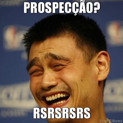 PROSPEC��O? RSRSRSRS