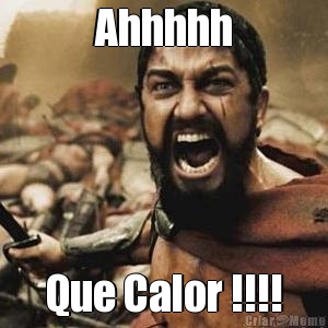 Ahhhhh Que Calor !!!!