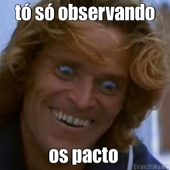 t� s� observando os pacto 