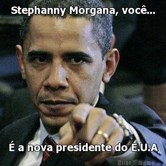 Stephanny Morgana, voc�... � a nova presidente do E.U.A