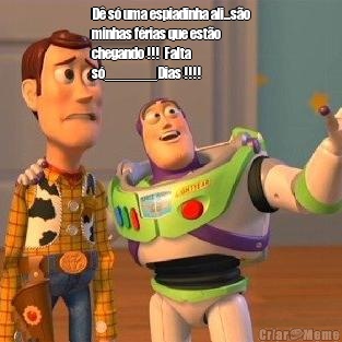 D� s� uma espiadinha ali...s�o
minhas f�rias que est�o
chegando !!!  Falta
s�______Dias !!!! 