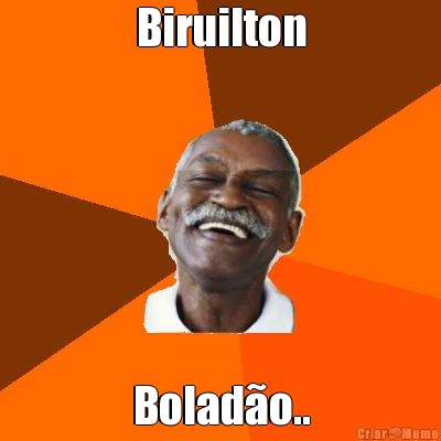 Biruilton Bolad�o..