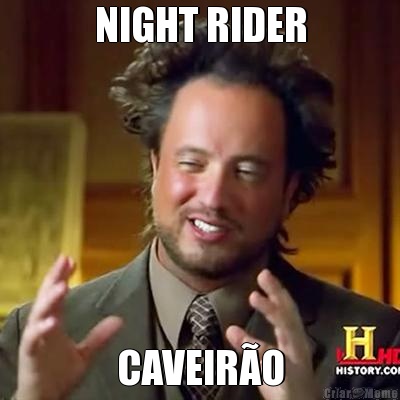 NIGHT RIDER CAVEIR�O