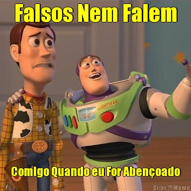 Falsos Nem Falem Comigo Quando eu For Aben�oado