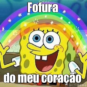 Fofura  do meu cora��o 