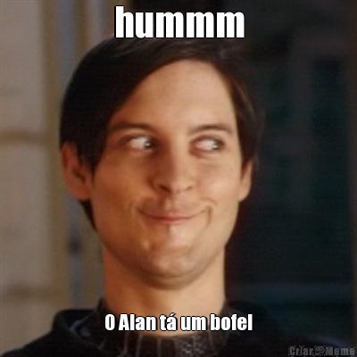 hummm O Alan t� um bofe!