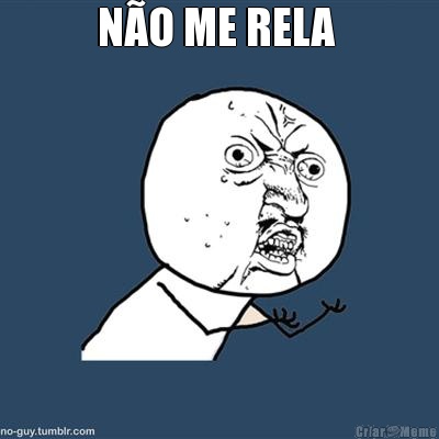 N�O ME RELA  