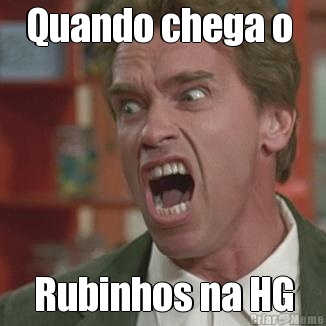 Quando chega o  Rubinhos na HG