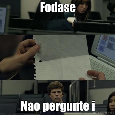 Fodase Nao pergunte i