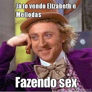 J� to vendo Elizabeth e
Meliodas  Fazendo sex