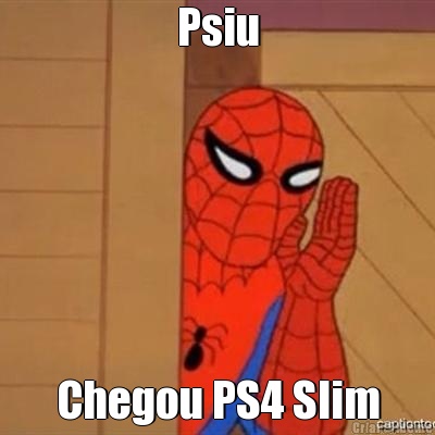 Psiu Chegou PS4 Slim