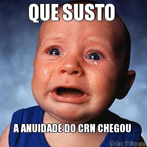 QUE SUSTO  A ANUIDADE DO CRN CHEGOU 